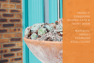 Project: Turquoise sliding gate and front door- iroko - stainless steel - glass